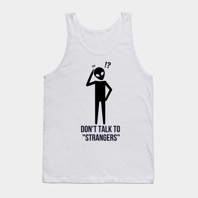 I Don't Talk To Strangers Tank Top by yassinebd